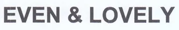 EVEN & LOVELY