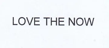 LOVE THE NOW