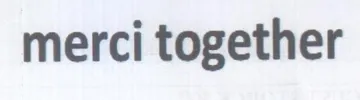 merci together