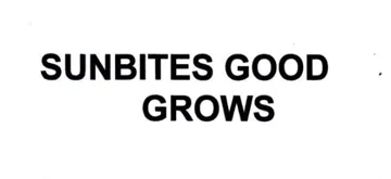 SUNBITES GOOD. GROWS