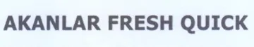 AKANLAR FRESH QUICK
