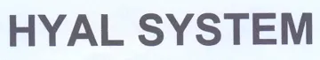 HYAL SYSTEM