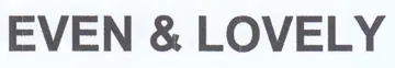 EVEN & LOVELY