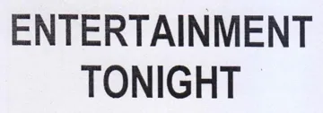 ENTERTAINMENT TONIGHT