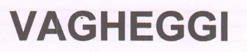/ اسم العلامة- ( VAGHEGGI )