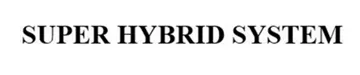SUPER HYBRID SYSTEM trademark logo